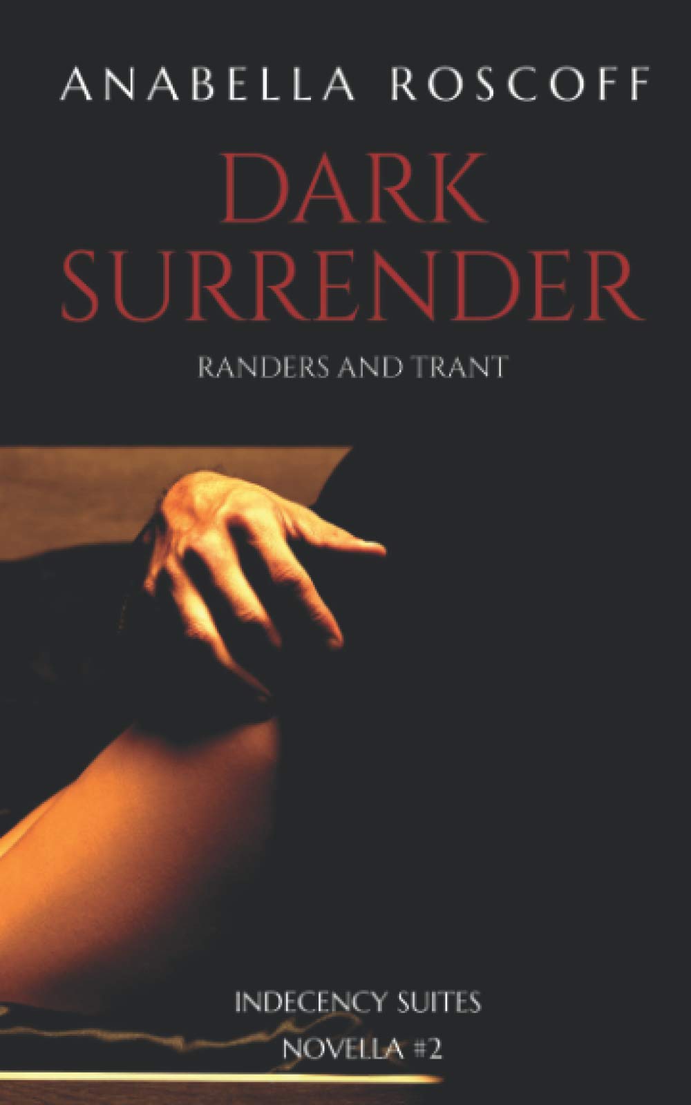 Dark Surrender Randers and Trant: Indecency Suites Novella #2