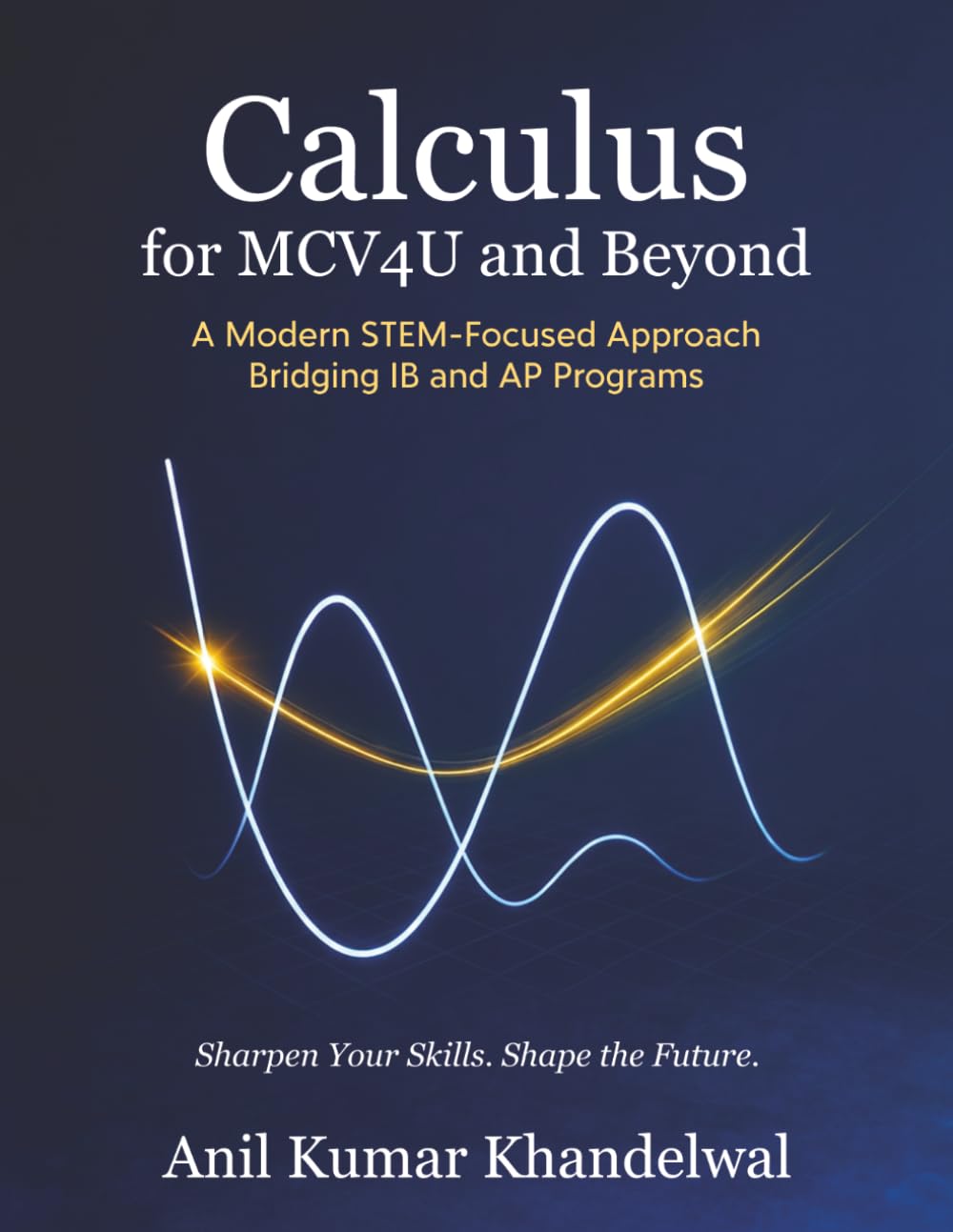 Calculus for MCV4U and Beyond: A Modern STEM-Focused Approach | Bridging IB and AP Programs