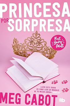 El diario de la princesa Princesa por sorpresa / The Princess Diaries BEST YOUNG ADULT Spanish Edition