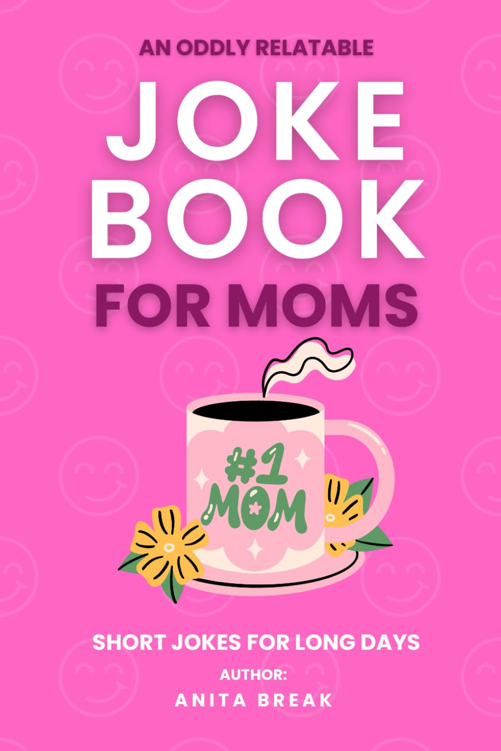 Joke Book for Moms: Oddly Relatable Jokes for Mothers