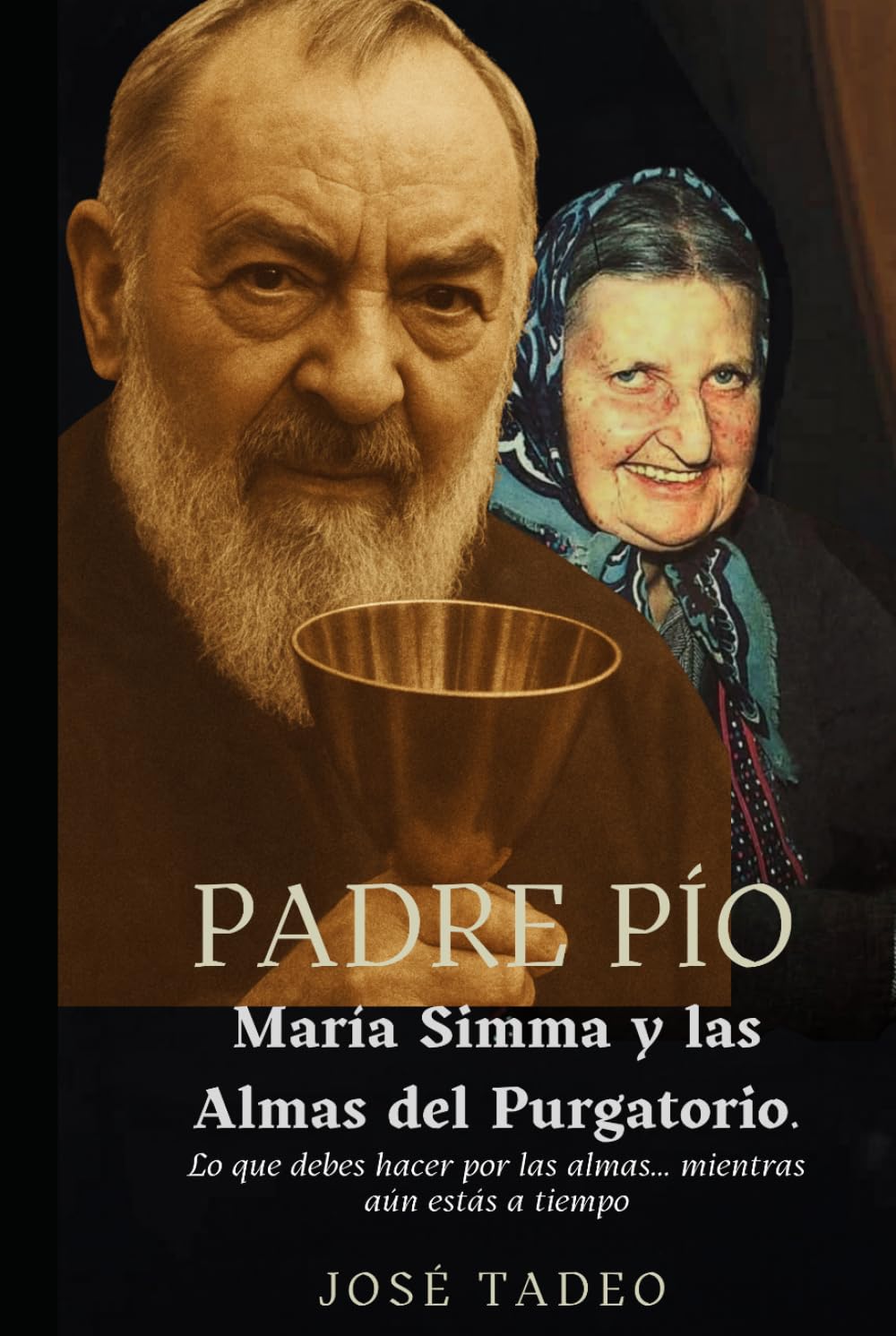 Padre Pío, María Simma y las Almas del Purgatorio.: Lo que debes hacer por las almas… mientras aún estás a tiempo.