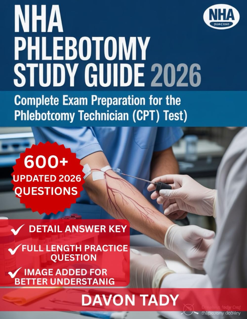 NHA PHLEBOTOMY STUDY GUIDE 2026: Complete Exam preparation for 2026 certified phlebotomy technician ( CPT) test