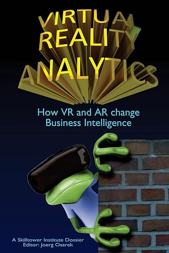 Virtual Reality Analytics: How VR and AR change Business Intelligence