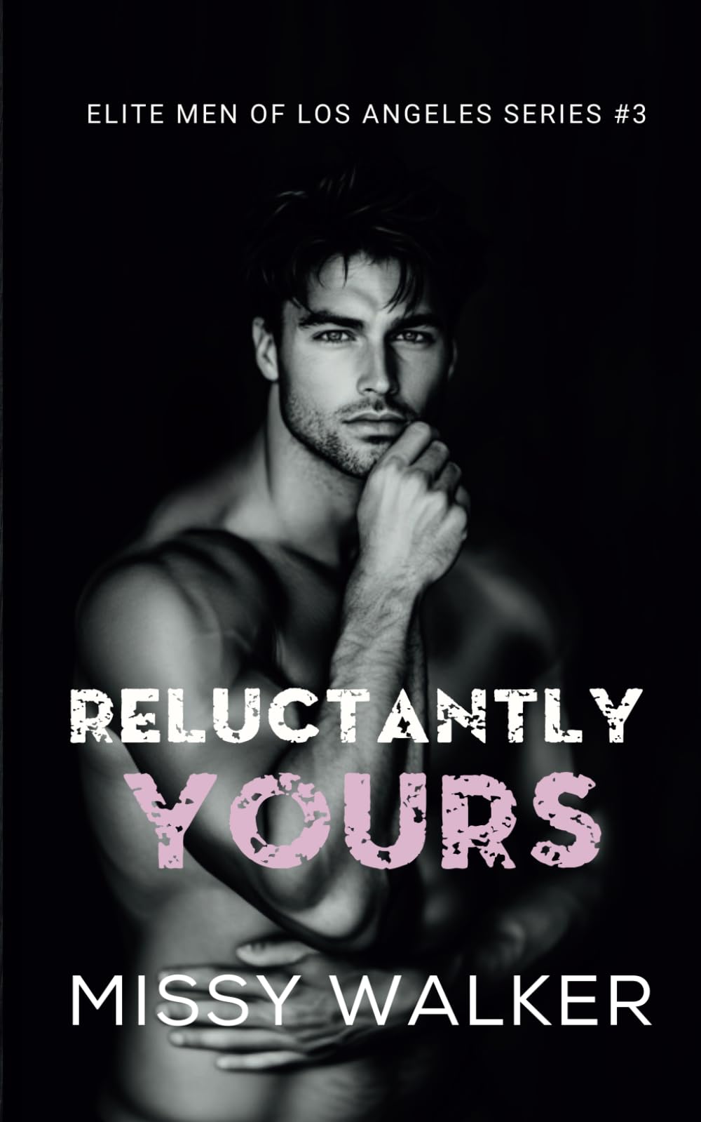 Reluctantly Yours: Elite Men of Los Angeles Book 3