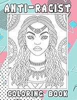 Anti-Racist Coloring Book: Coloring Book for Adults and Kids B08BGHXW7J Book Cover