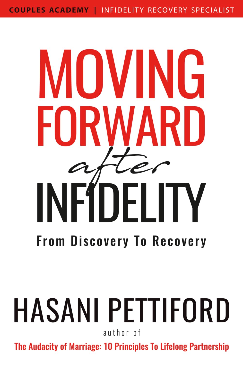 Moving Forward After Infidelity: From Discovery To Recovery