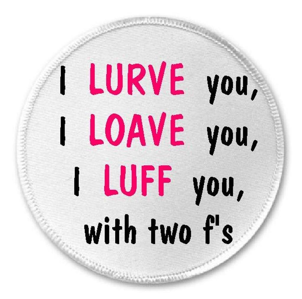 I Lurve Loave Luff You - 3