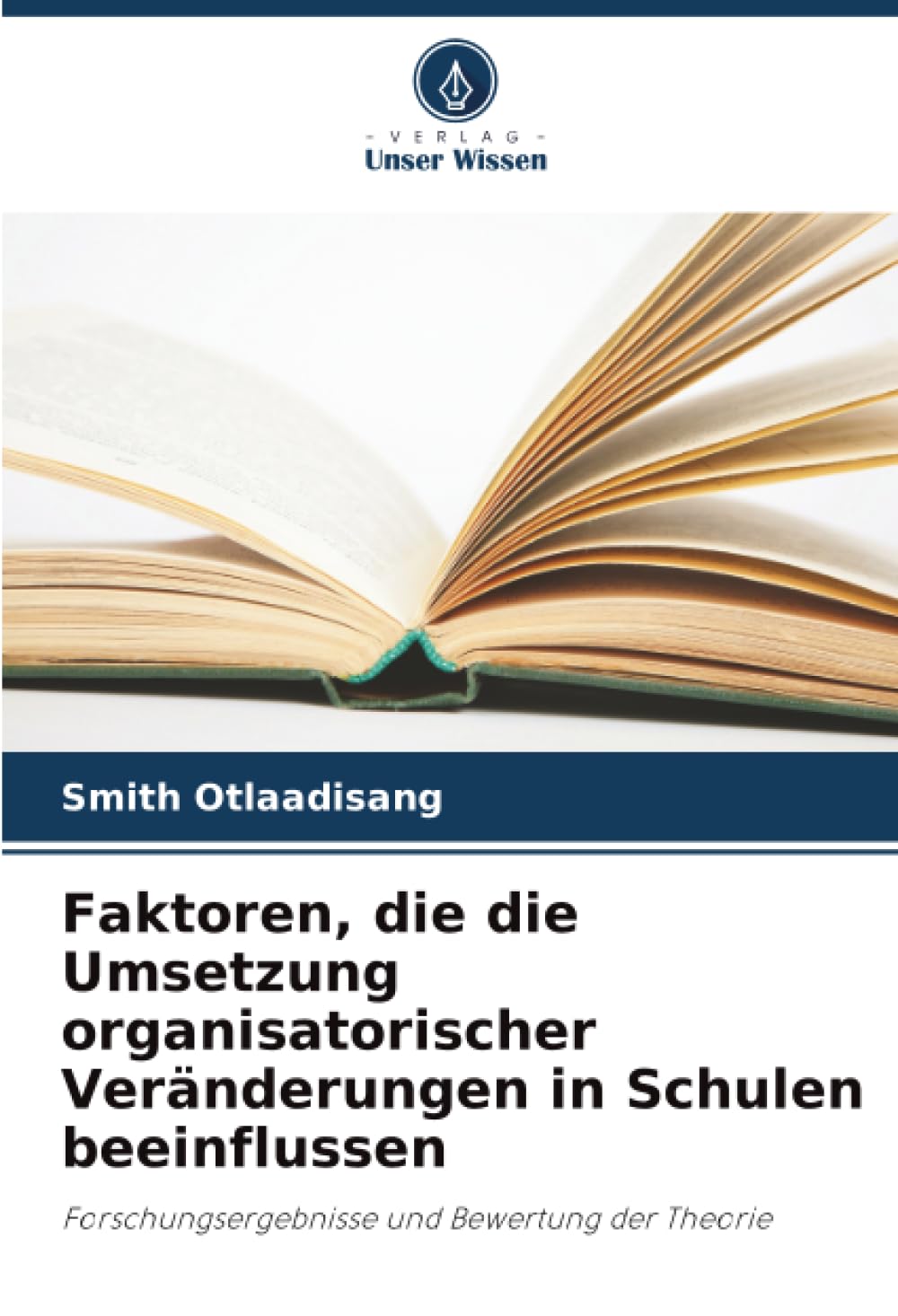 Faktoren, die die Umsetzung organisatorischer Veränderungen in Schulen beeinflussen: Forschungsergebnisse und Bewertung der Theorie