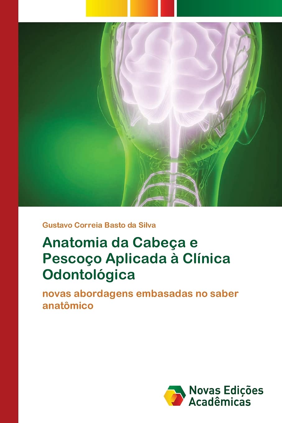 Anatomia da Cabeça e Pescoço Aplicada à Clínica Odontológica