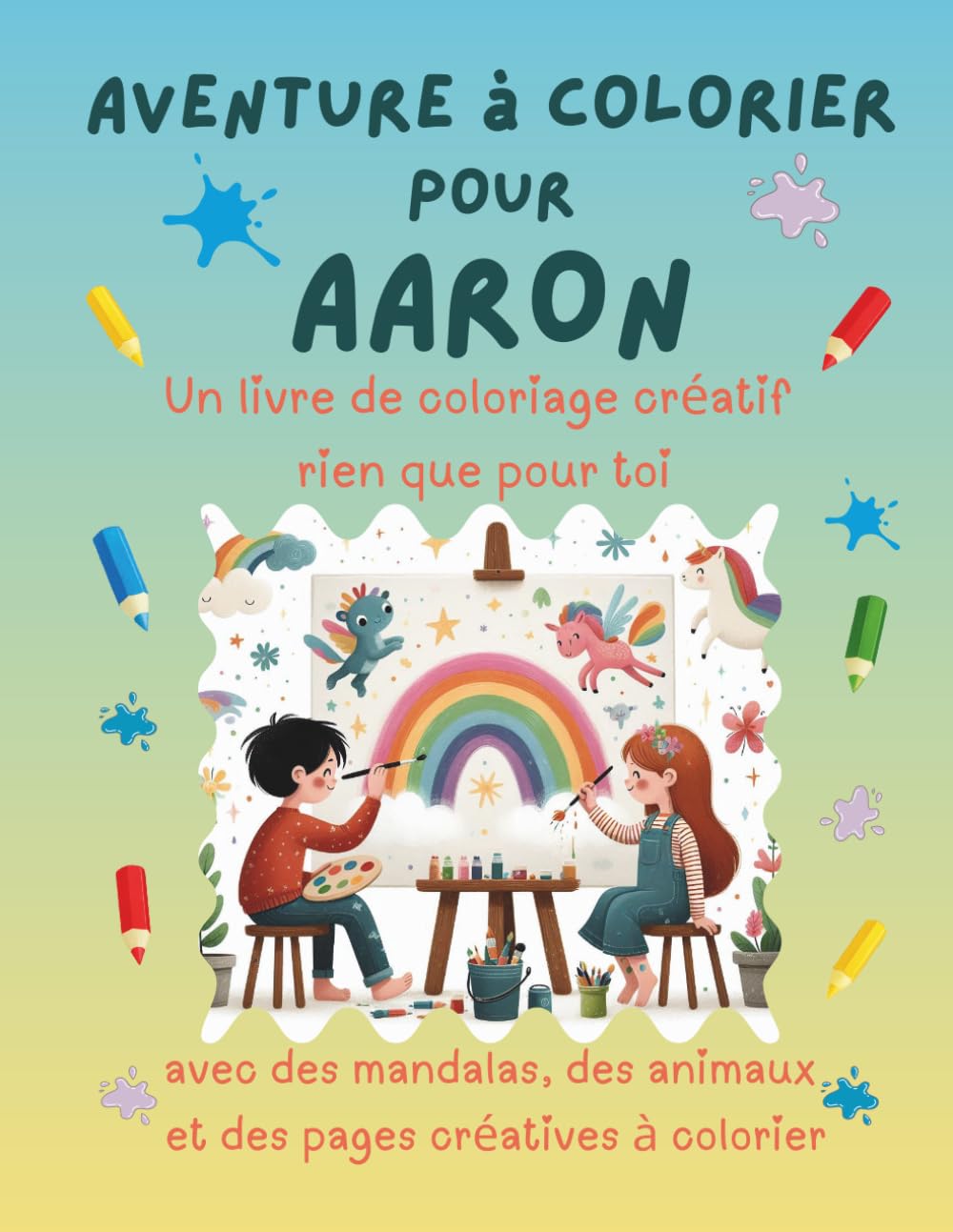 Aventure à colorier pour Aaron: Livre de coloriage personnalisé pour enfants créatifs avec animaux, nature, mandalas & pages interactives | 32 pages ... Aaron (Aventures de coloriage personnalisées)