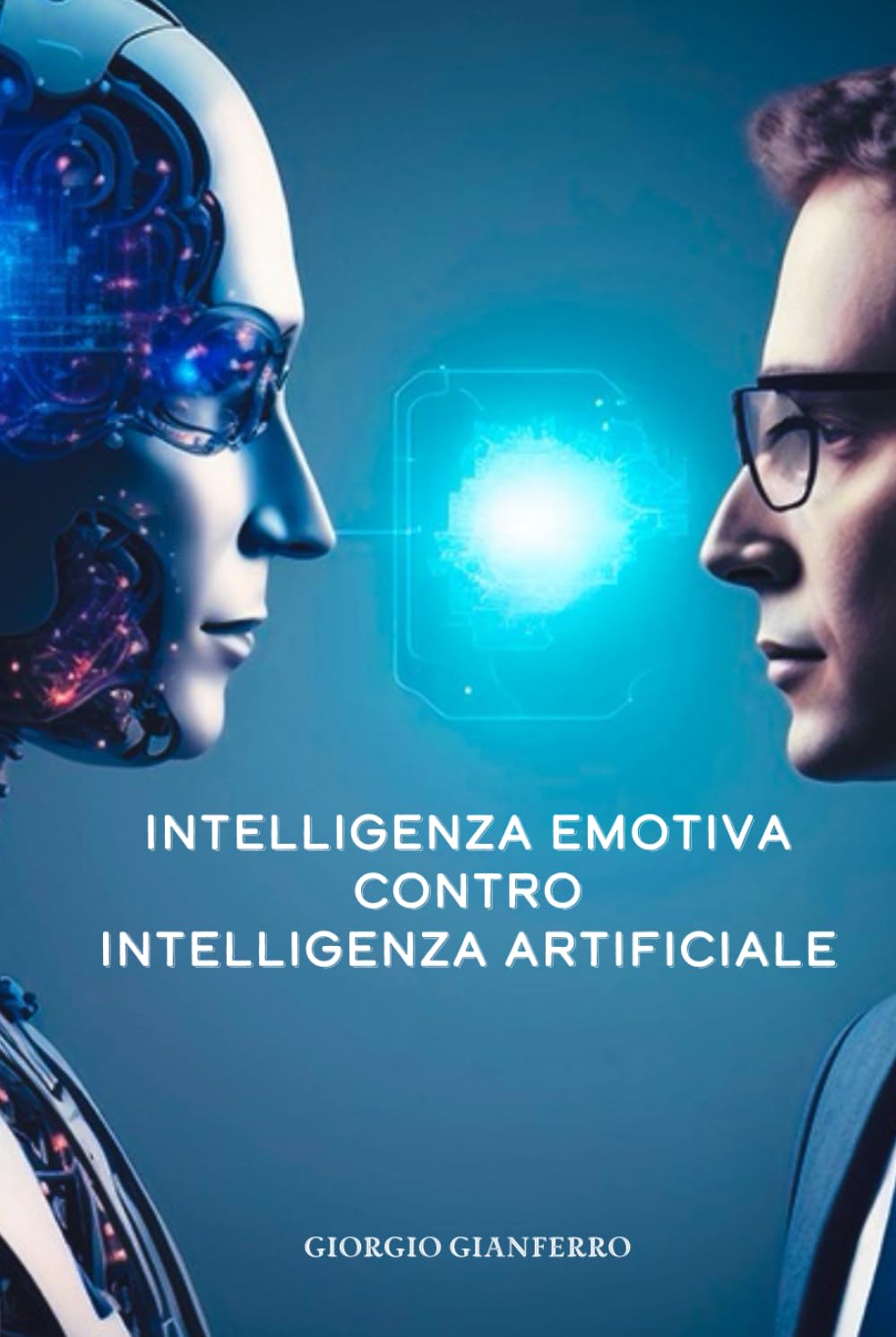 Intelligenza Emotiva contro Intelligenza Artificiale (IA, NUMERI E DECISIONI)
