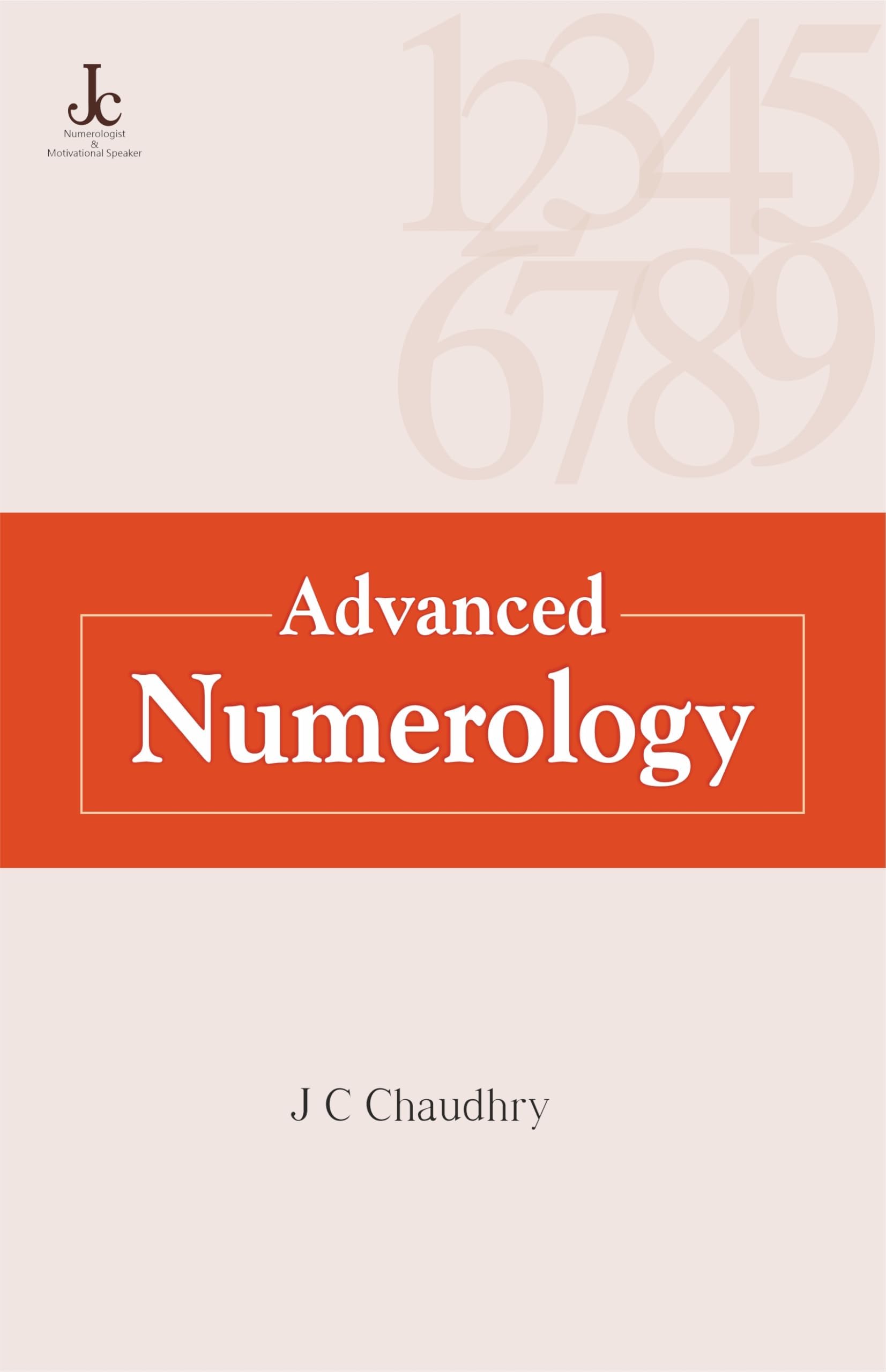 Advanced Numerology by Dr J. C. Chaudhry | Complete Guide to Numbers, Planets, Compatibility & Karmic Insights
