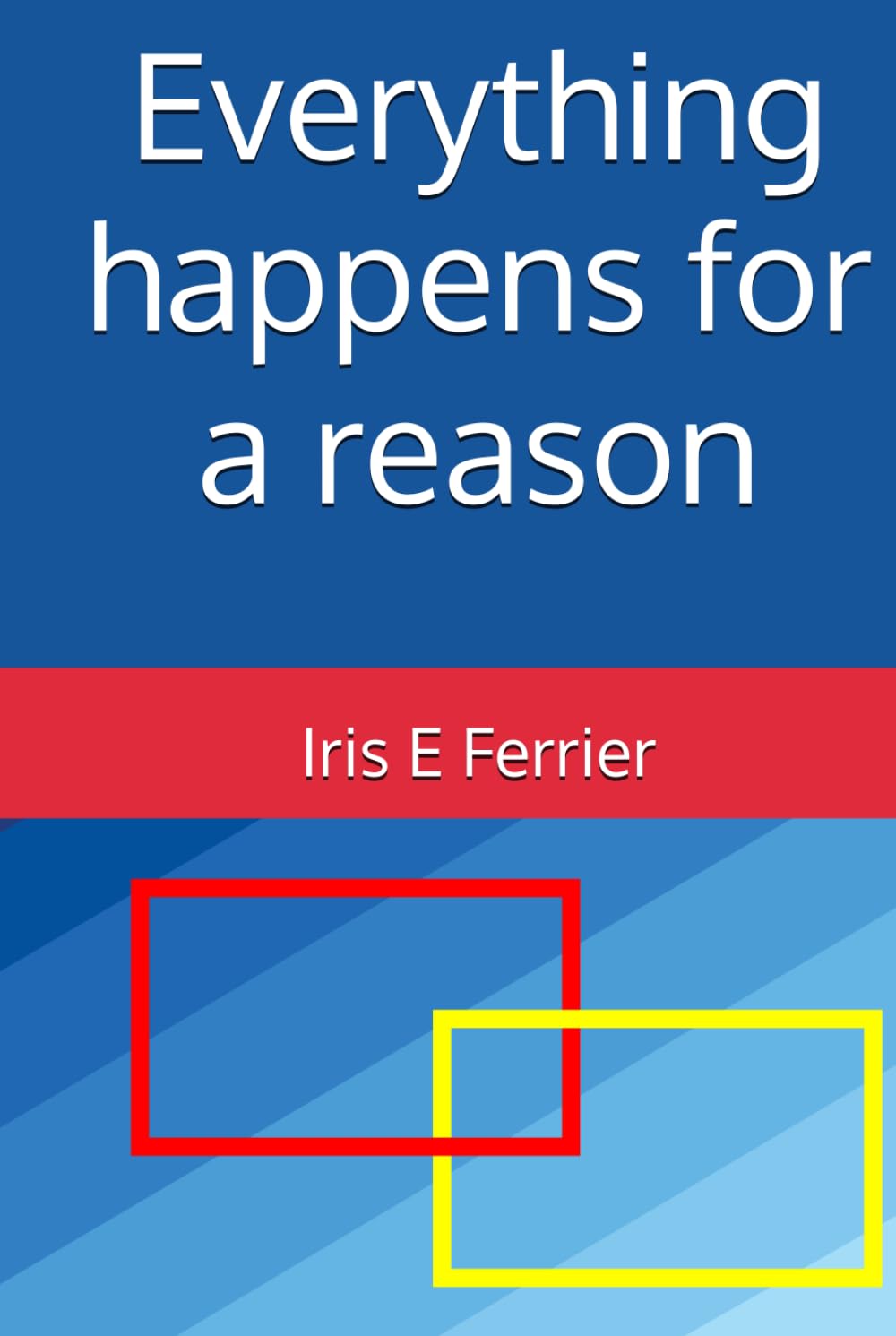 Everything happens for a reason