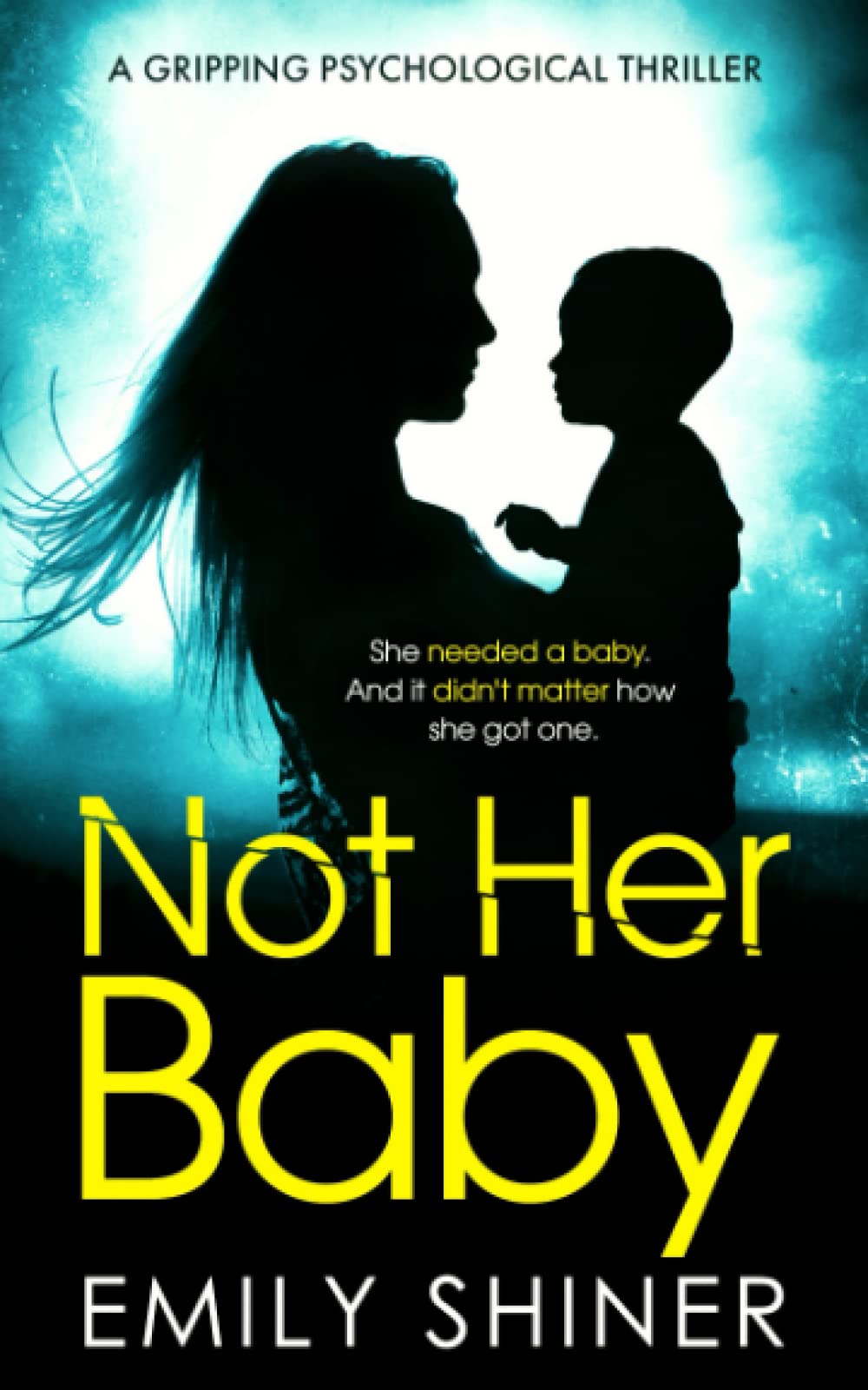Not Her Baby: A Gripping Psychological Thriller