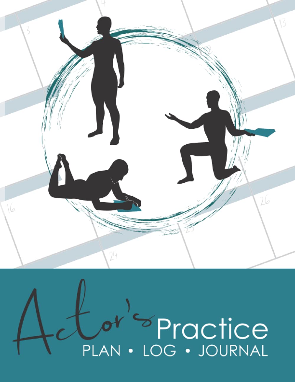 Actor's Practice Plan, Log, and Journal: A Planner for Actors in Training