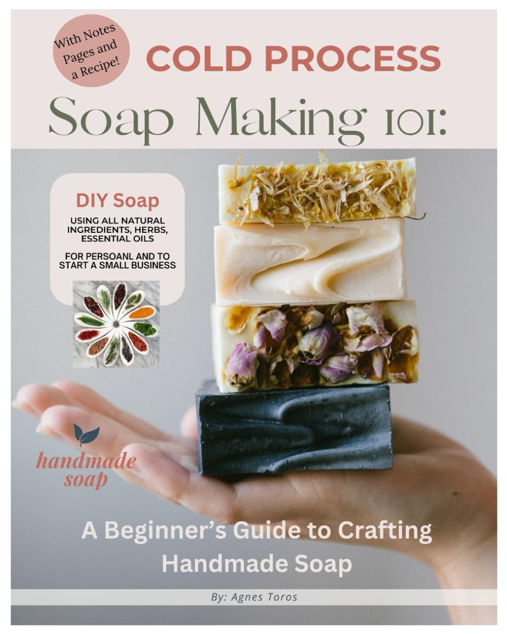 Cold Process Soap Making 101:: Beginners Guide to Crafting Handmade Soap