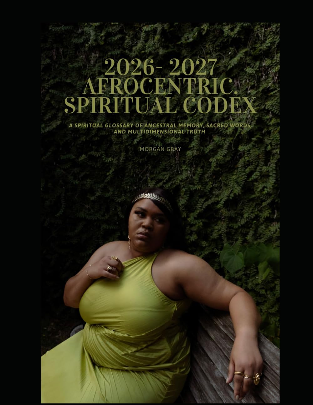Afrocentric Spiritual Codex: A Spiritual Glossary of Ancestral Memory, Sacred Words, and Multidimensional Truth