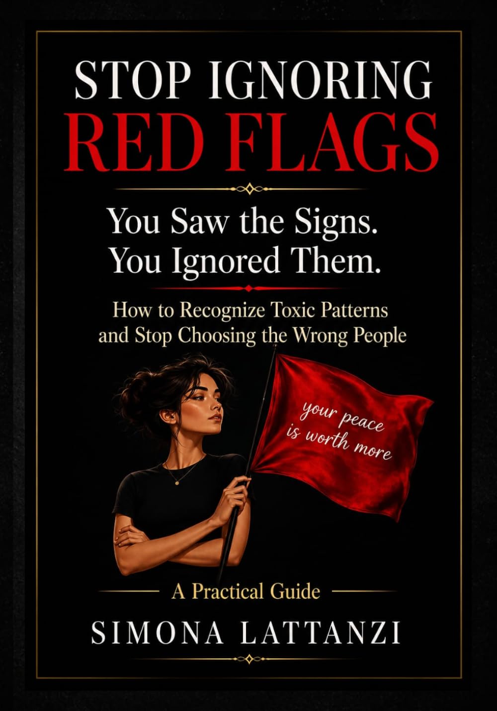 Stop Ignoring Red Flags (Pattern series)