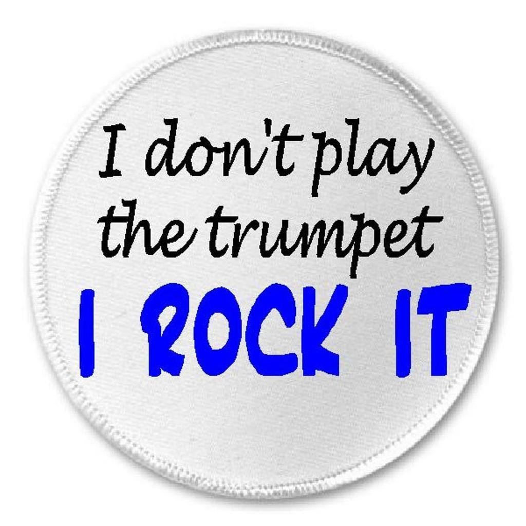 I Don't Play Trumpet I Rock It - 3