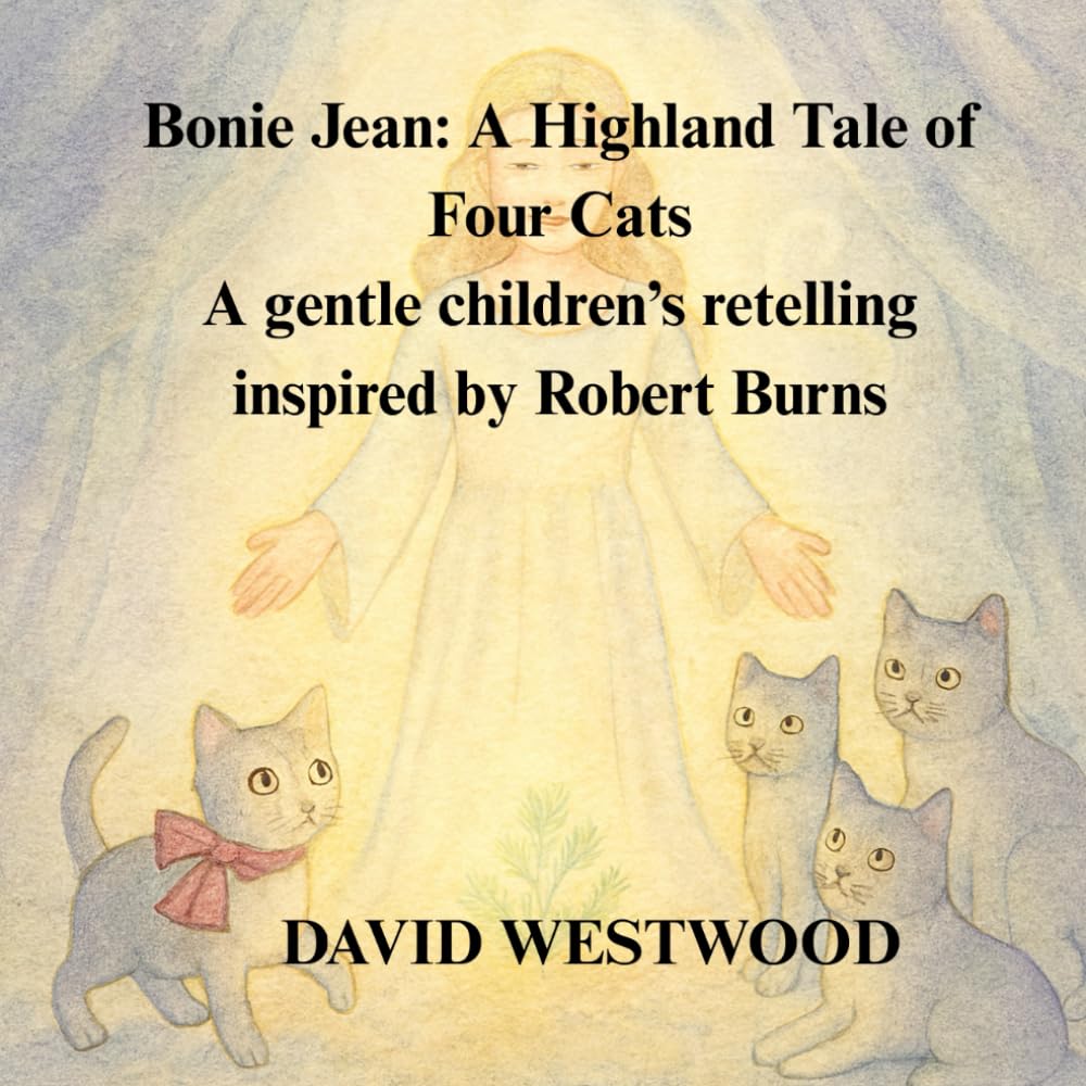 Bonie Jean: A Highland Tale of Four Cats - A gentle children’s retelling inspired by Robert Burns (Robert Burns for children)