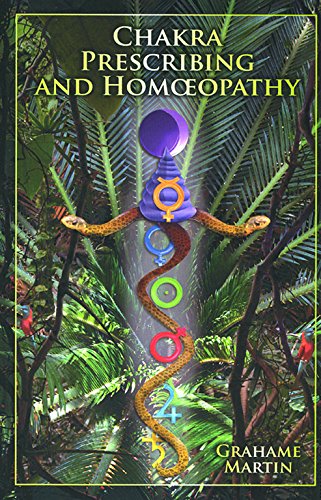 Chakra Prescribing for Homoeopathy Chakra Prescribing for Homoeopathy