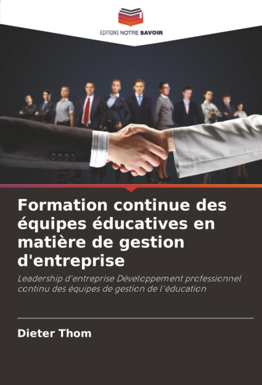 Formation continue des équipes éducatives en matière de gestion d'entreprise: Leadership d'entreprise Développement professionnel continu des équipes de gestion de l'éducation