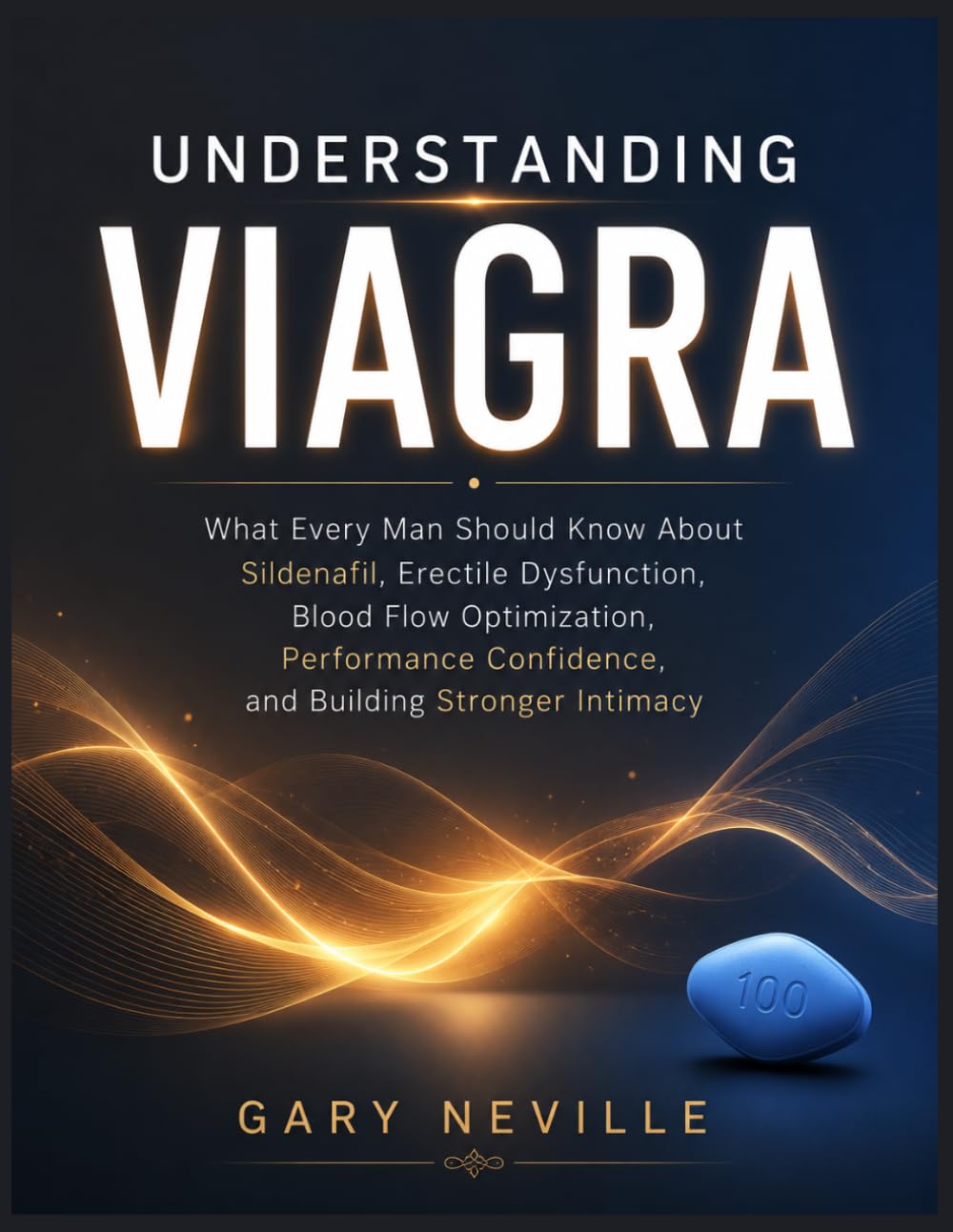 Understanding Viagra: What Every Man Should Know About Sildenafil, Erectile Dysfunction, Blood Flow Optimization, Performance Confidence, and Building Stronger Intimacy