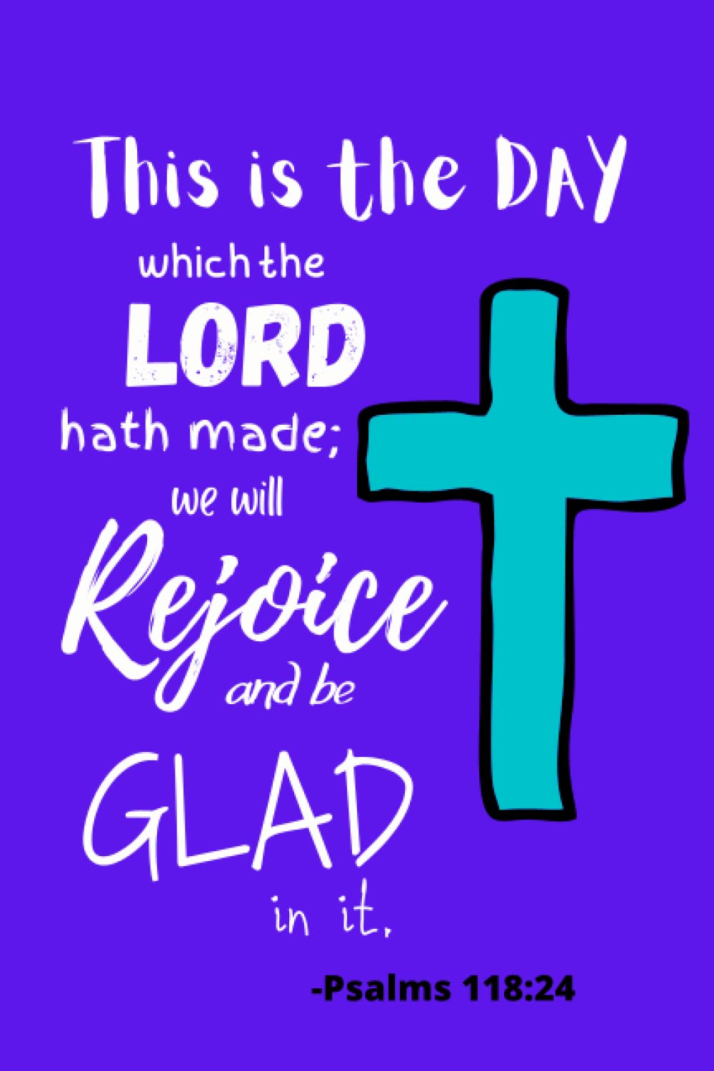 Christian Notebook for Women: Psalms 118:24 Scripture