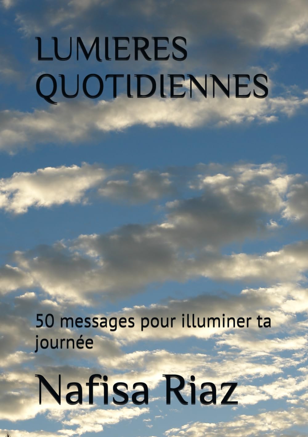 LUMIERES QUOTIDIENNES: 50 messages pour illuminer ta journée