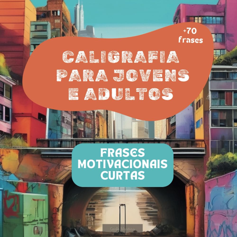 Caligrafia para Jovens e Adultos: Frases Motivacionais Curtas - Treine a escrita à mão todos dos dias!