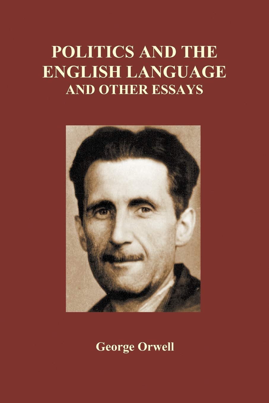Politics and the English Language and Other Essays (Paperback