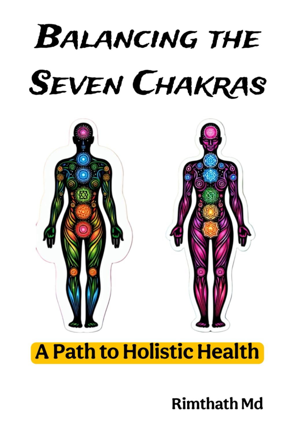 Balancing the Seven Chakras: A Path to Holistic Health
