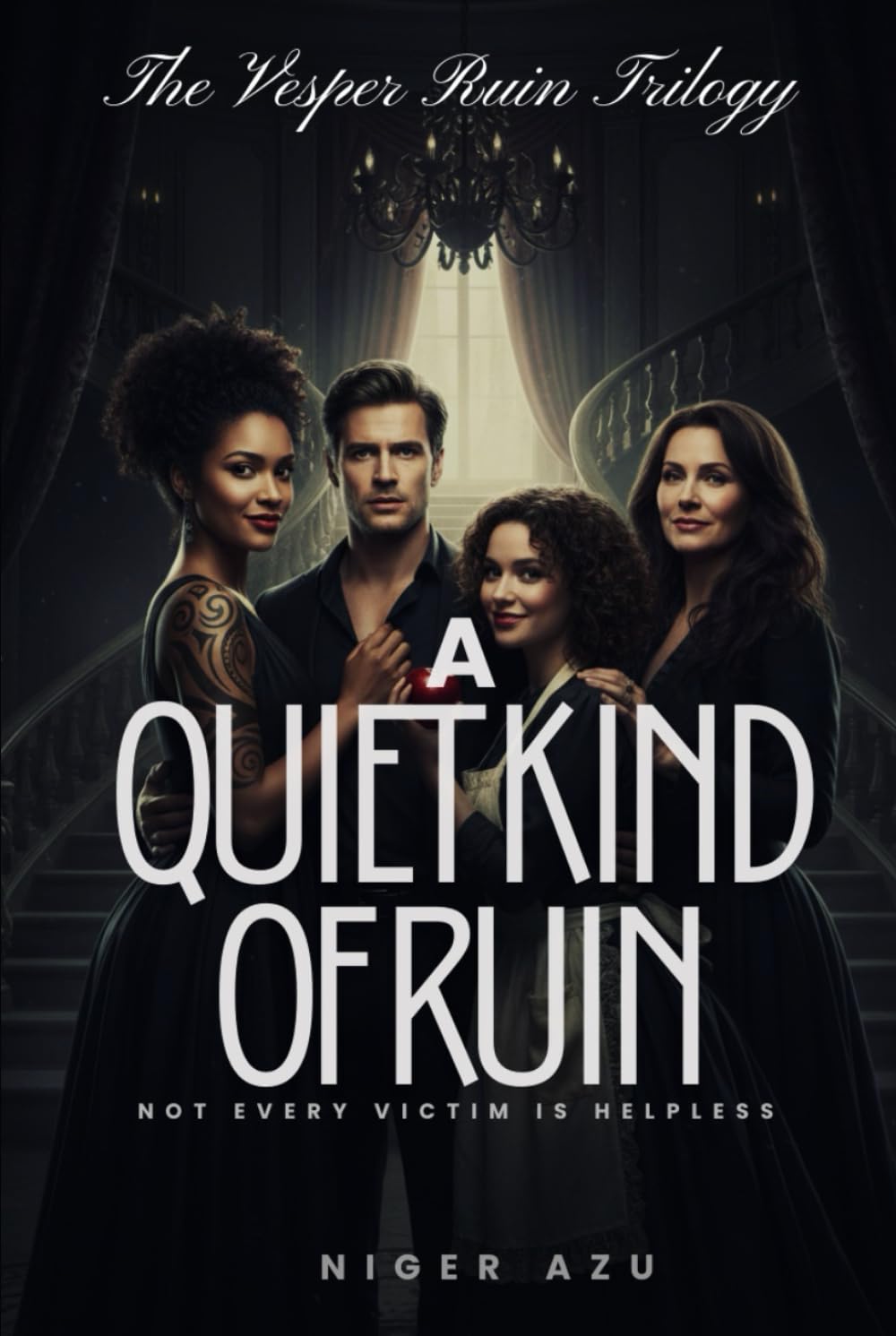 A Quiet Kind of Ruin: Not every victim is helpless. (The Vesper Ruin Trilogy)
