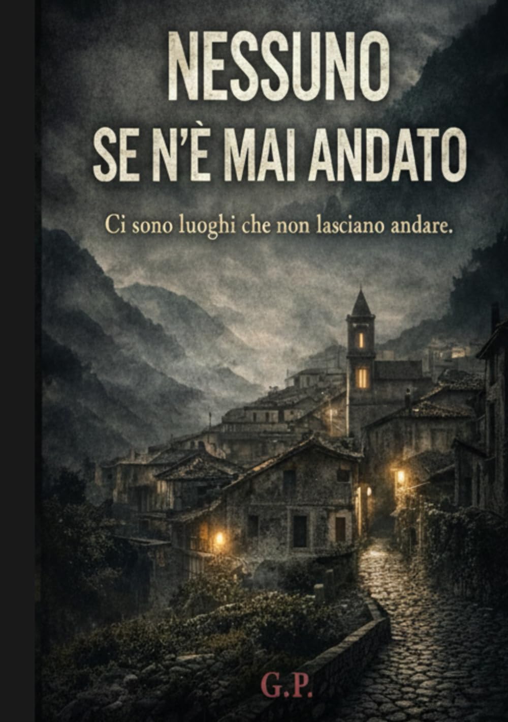 NESSUNO SE N’È MAI ANDATO: CI SONO LUOGHI CHE NON TI LASCIANO ANDARE