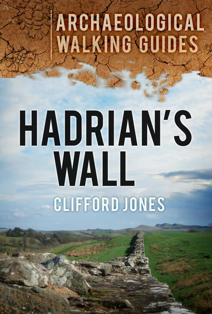 Hadrians Wall Archaeological Walking Guides by Clifford Jones PAPERBACK