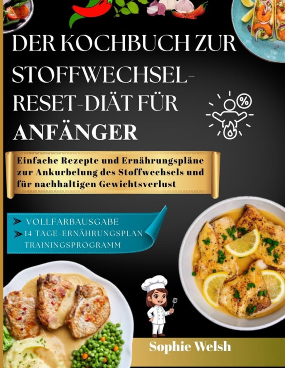 DER KOCHBUCH ZUR STOFFWECHSEL-RESET-DIÄT FÜR ANFÄNGER: Einfache Rezepte und Ernährungspläne zur Ankurbelung des Stoffwechsels und für nachhaltigen Gewichtsverlust