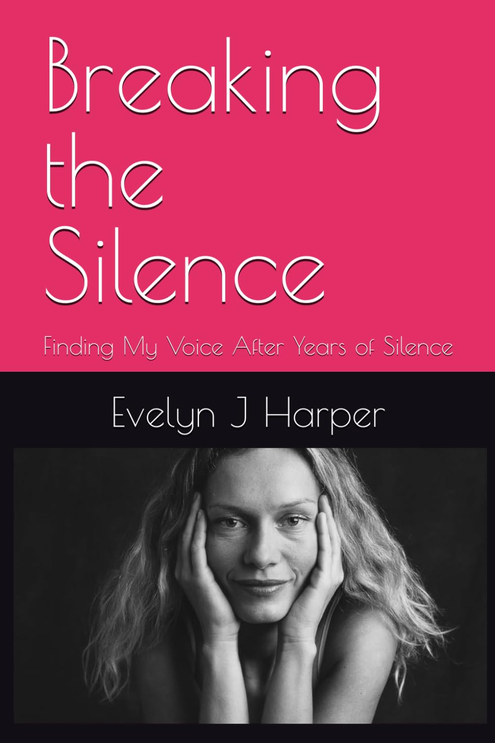 Breaking the Silence: Finding My Voice After Years of Silence: 2 (What Women Are Thinking)