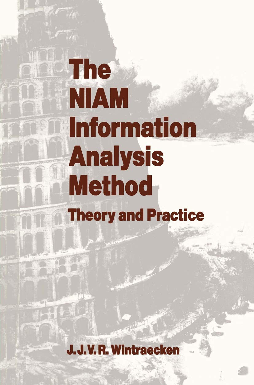 The NIAM Information Analysis Method: Theory and Practice