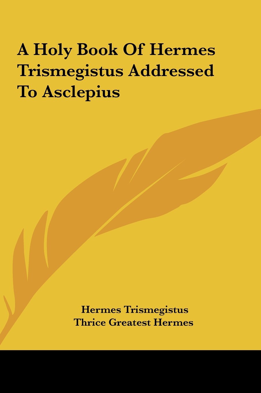 A Holy Book Of Hermes Trismegistus Addressed To Asclepius