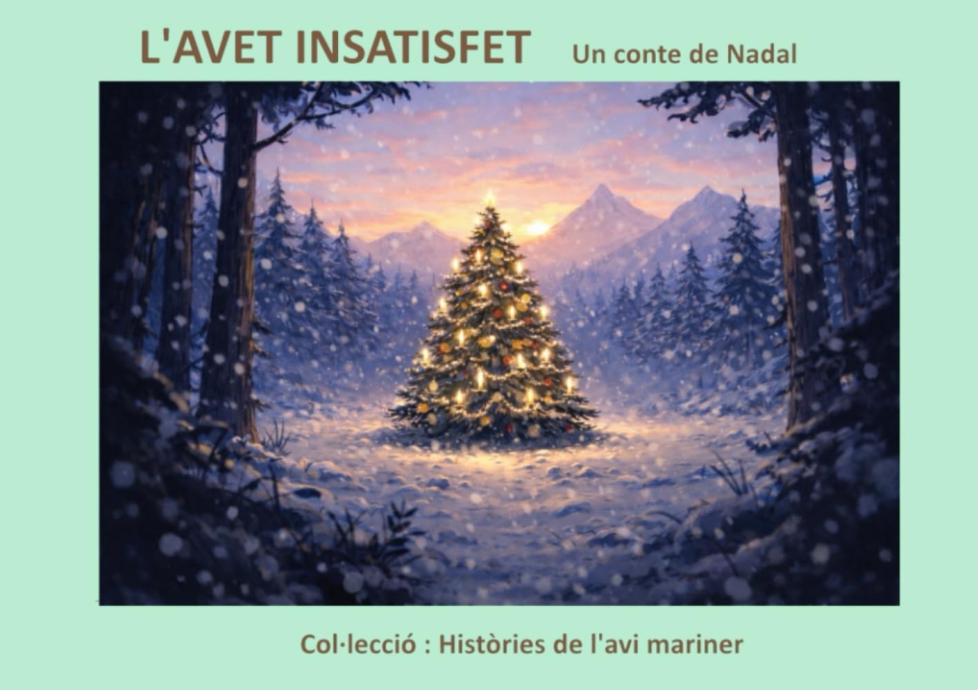 L'Avet insatisfet: Un conte de Nadal (Les històries de l'avi mariner)