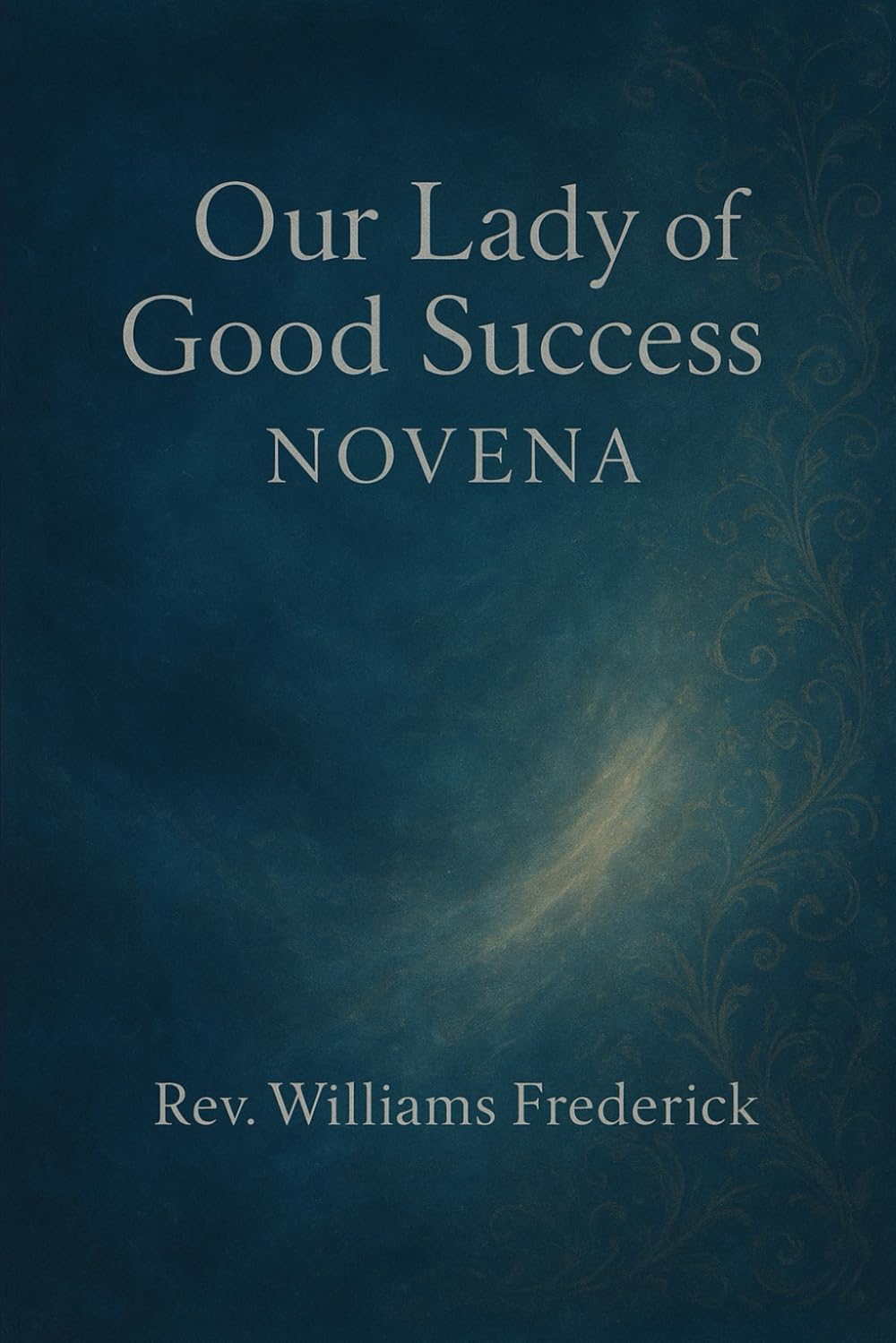 Our Lady of Good Success Novena: Nine day prayer booklet