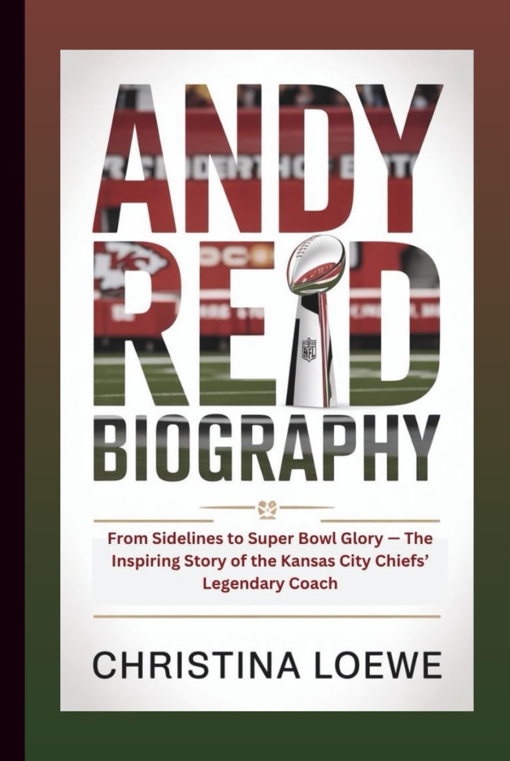ANDY REID BIOGRAPHY: From Sidelines to Super Bowl Glory — The Inspiring Story of the Kansas City Chiefs’ Legendary Coach