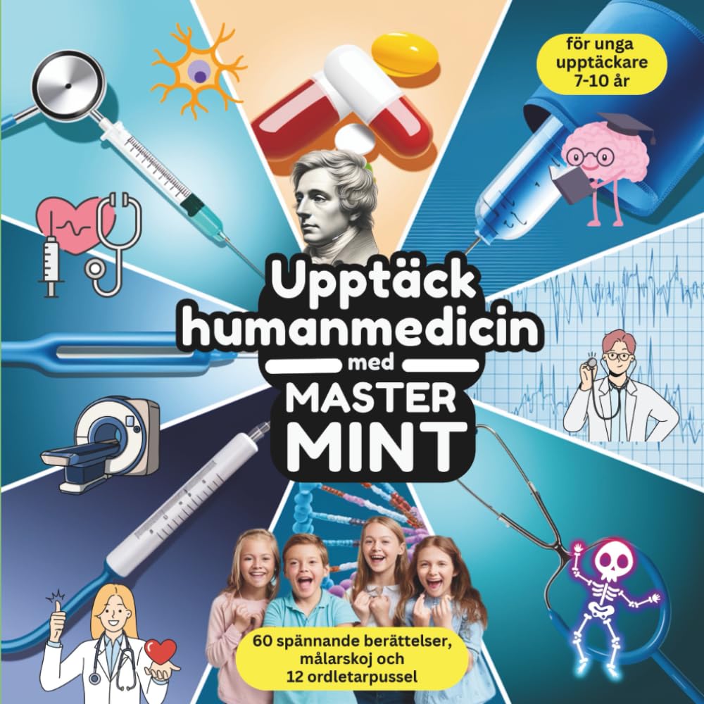 Upptäck humanmedicin med Master MINT: 60 spännande berättelser, målarskoj och 12 ordletarpussel för unga upptäckare 7-10 år (Master MINT - Sverige)