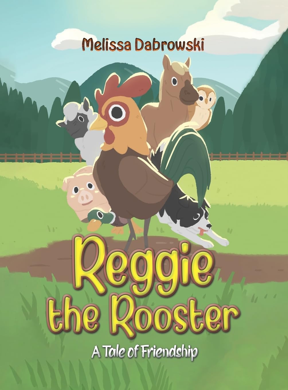 Reggie the Rooster A Tale of Friendship by Melissa Dabrowski (Hardback Book)