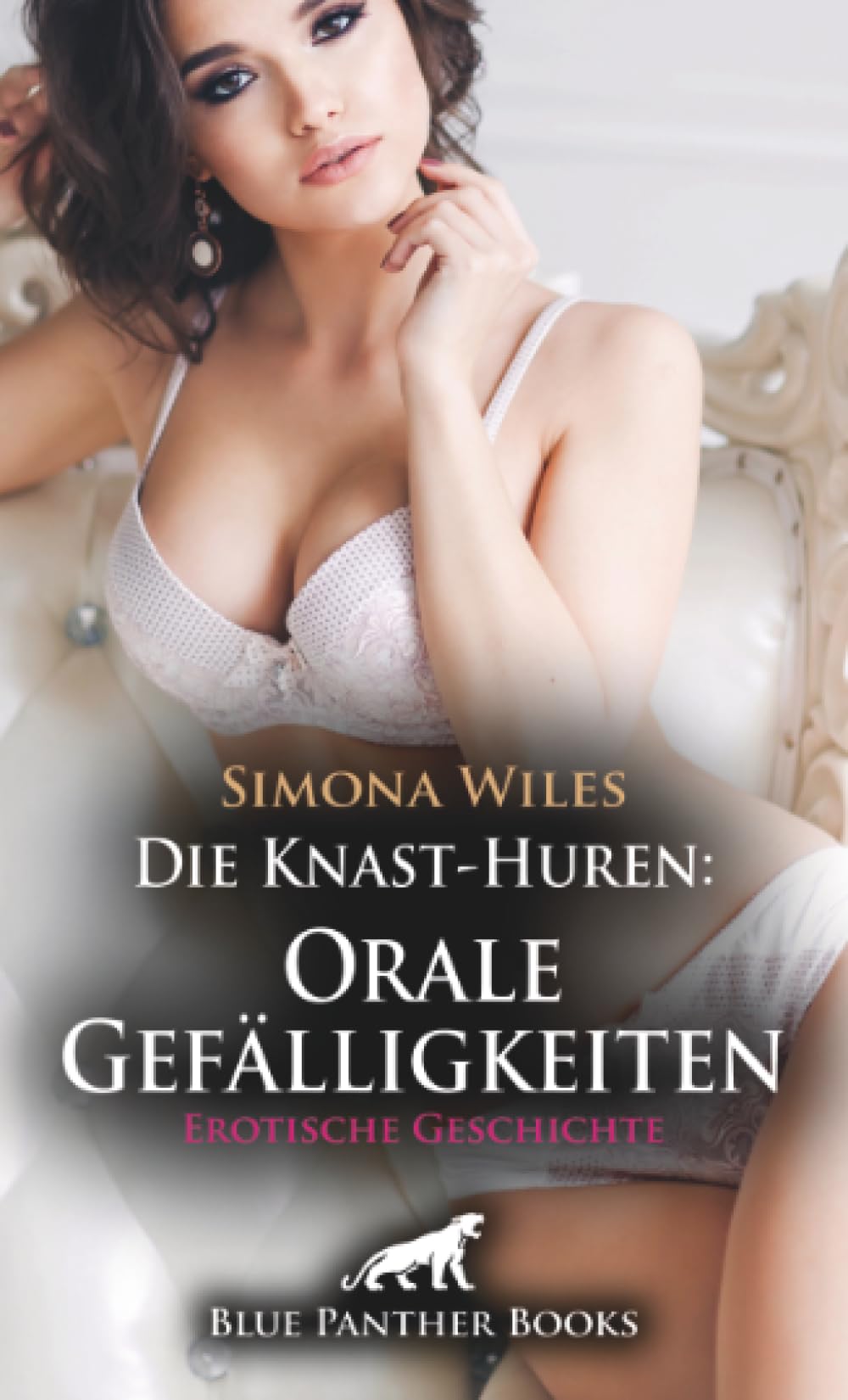 Die Knast-Huren: Orale Gefälligkeiten | Erotische Geschichte + 1 weitere Geschichte: Lass mich deine Lust genießen ... (Love, Passion & Sex)
