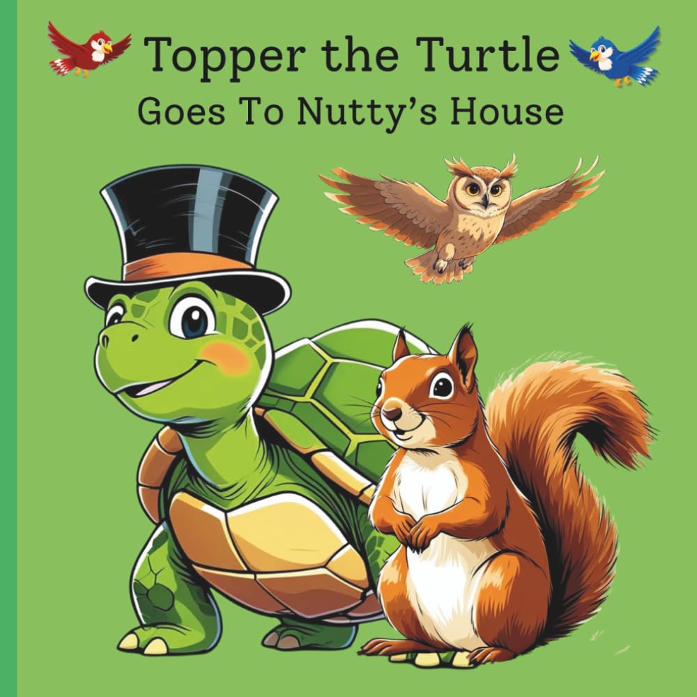 Topper the Turtle Vists Nutty the Squirrel (Topper the Turtle's Amazing Adventures)