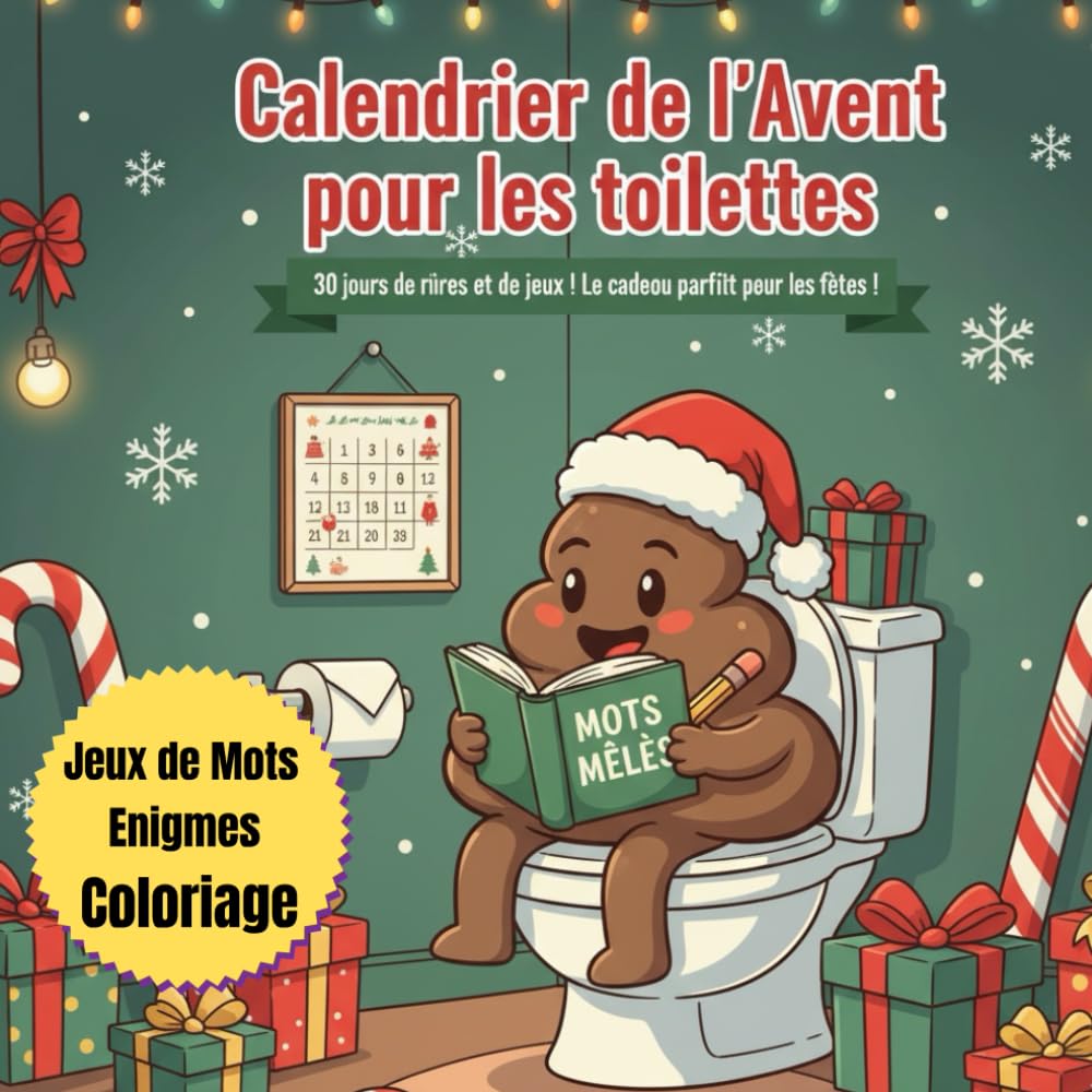Calendrier de l'Avent caca: 24 jeux/ Jeux de Mots - Enigmes - Coloriage - Mot croisés: Calendrier de l’avent énigmes et jeux pour les Toilettes / Cahier d’activités pour adolescents et adultes
