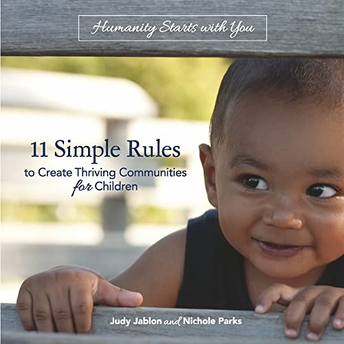 11 Simple Rules to Create Thriving Communities for Children (Humanity Starts With You)