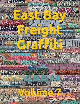 Paperback East Bay Freight Graffiti Volume 7 Book