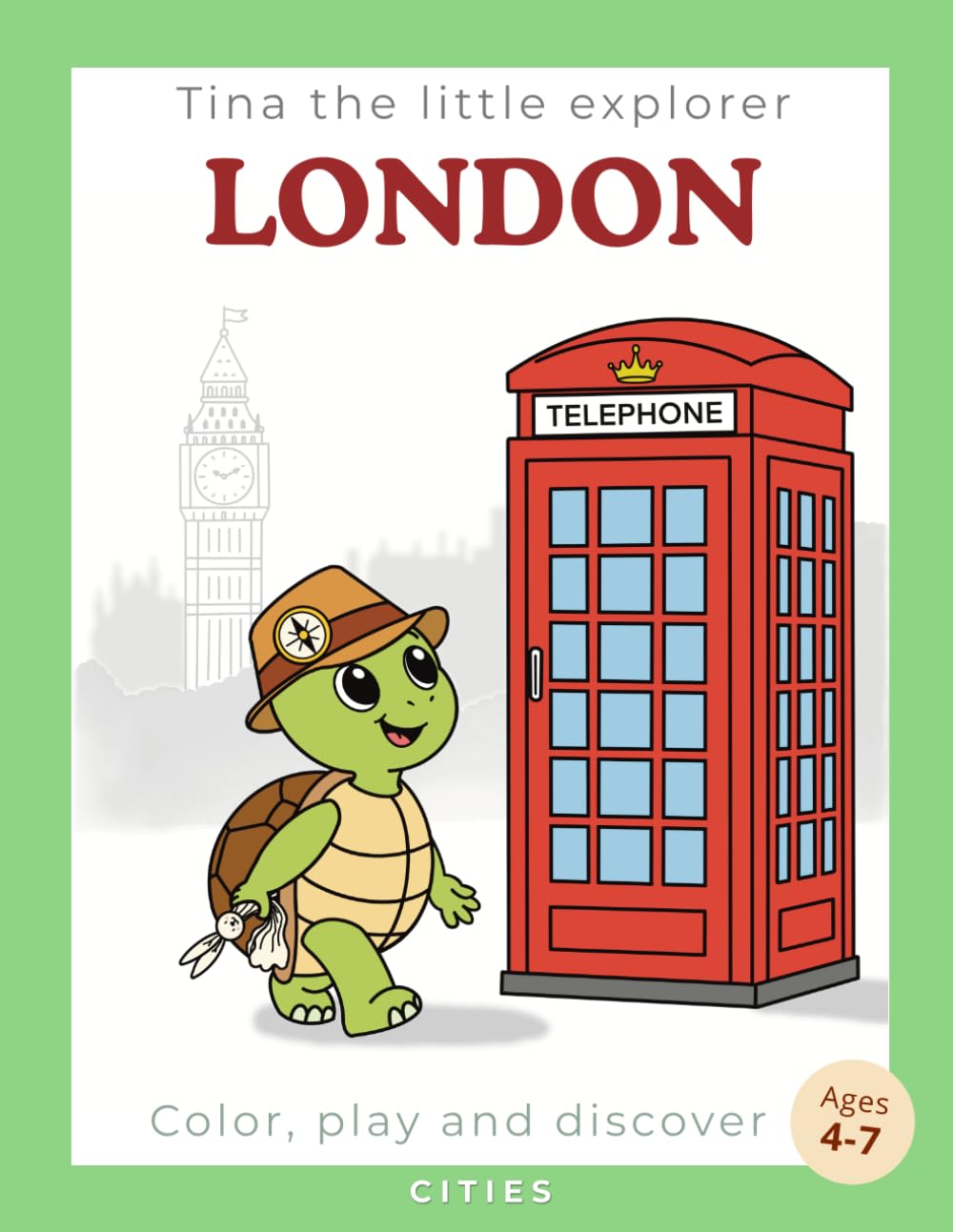 Tina the Little Explorer: London: A Travel Coloring and Activity Book for Kids Ages 4–7 (Tina the Little Explorer – Travel Adventures)